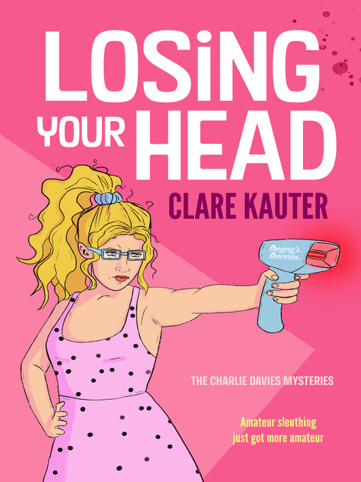 Title details for Losing Your Head by Clare Kauter - Available